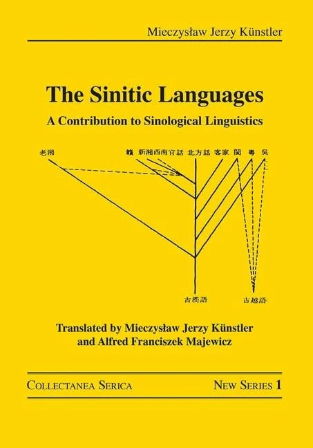 The Sinitic Languages: A Contribution to Sinological Linguistics: 1 (Collectanea Serica. New Series)