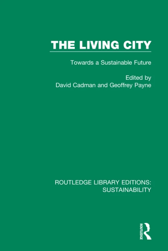 The Living City: Towards a Sustainable Future: 2 (Routledge Library Editions: Sustainability)
