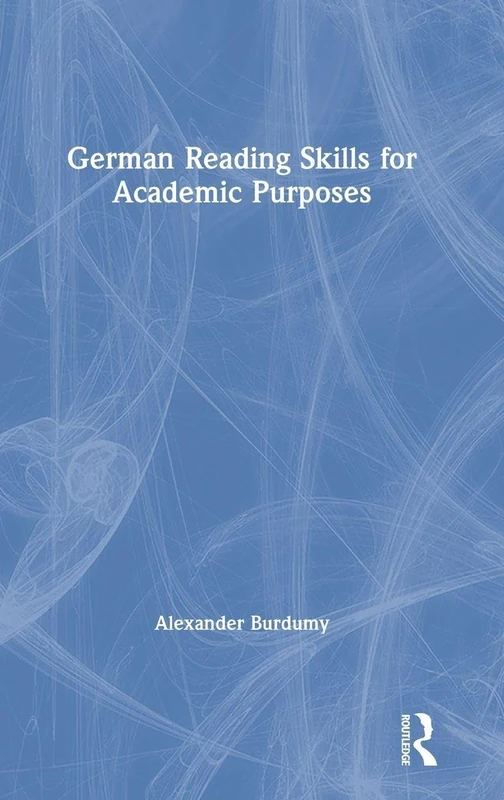 German Reading Skills for Academic Purposes (Routledge Practical Academic Reading Skills)