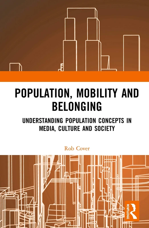 Population, Mobility and Belonging: Understanding Population Concepts in Media, Culture and Society - Image 1