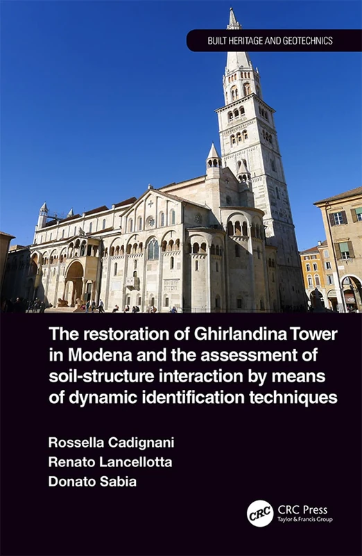 The Restoration of Ghirlandina Tower in Modena and the Assessment of Soil-Structure Interaction by Means of Dynamic Identification Techniques (Built Heritage and Geotechnics)