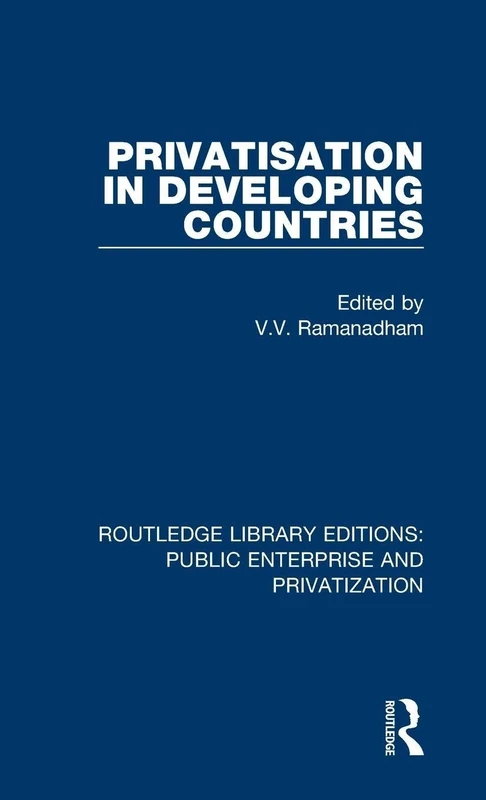 Privatisation in Developing Countries: 12 (Routledge Library Editions: Public Enterprise and Privatization)