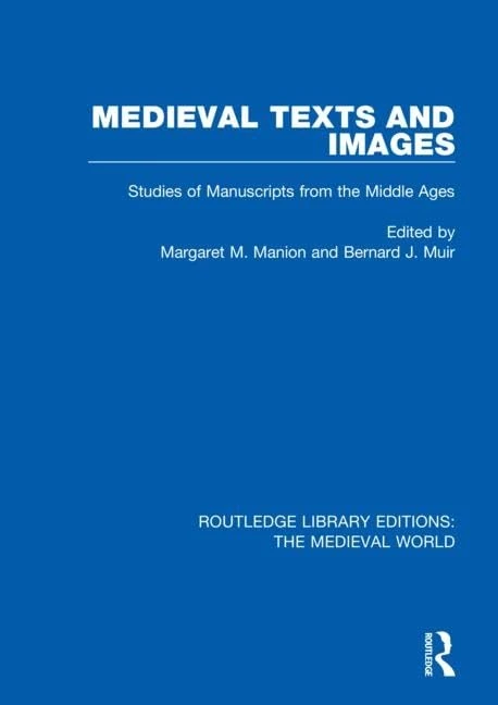 Medieval Texts and Images: Studies of Manuscripts from the Middle Ages: 32 (Routledge Library Editions: The Medieval World)