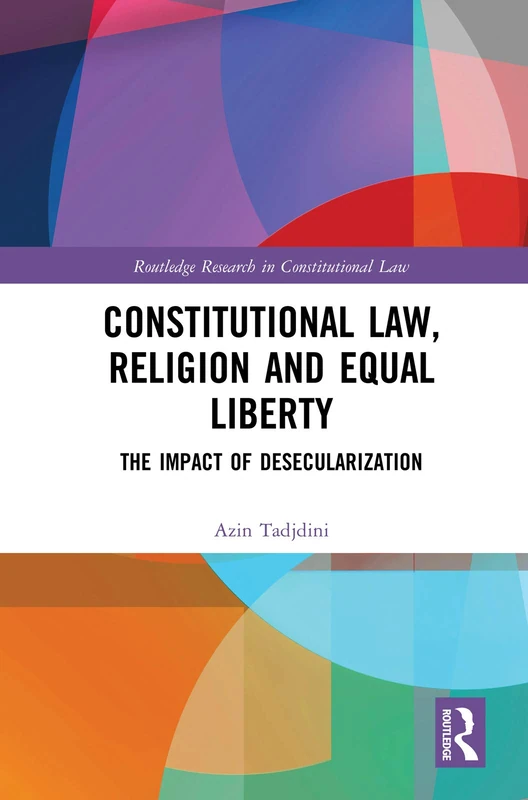 Routledge Constitutional Law, Religion and Equal Liberty Book
