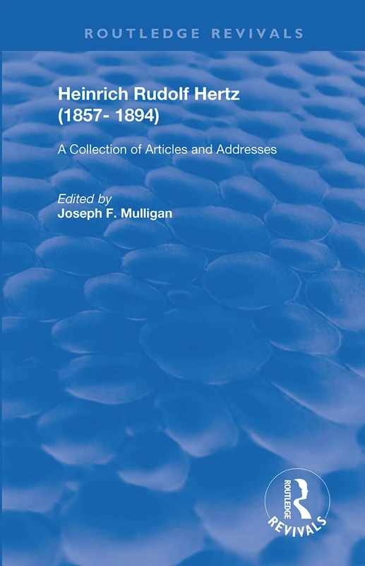 Routledge Heinrich Rudolf Hertz: Articles and Addresses