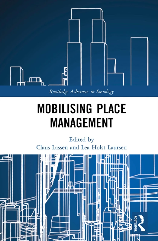 Mobilising Place Management (Routledge Advances in Sociology)
