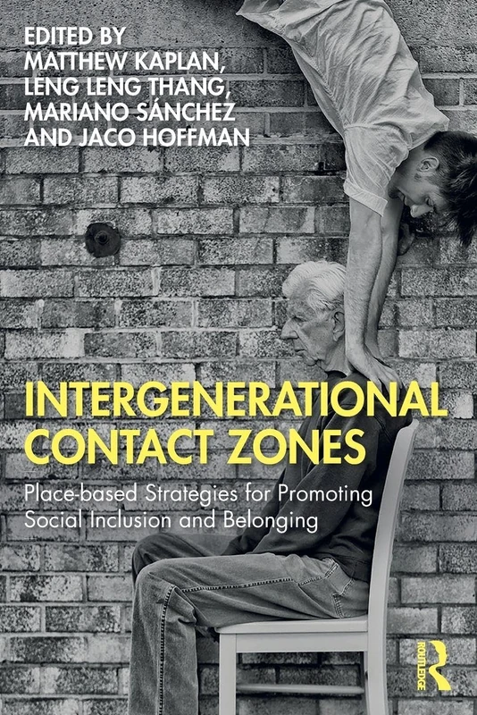 Intergenerational Contact Zones: Place-based Strategies for Promoting Social Inclusion and Belonging