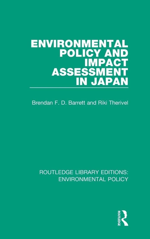 Environmental Policy and Impact Assessment in Japan: 2 (Routledge Library Editions: Environmental Policy)