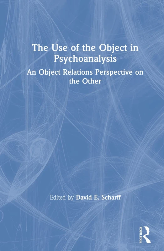 Routledge - The Use of the Object in Psychoanalysis Book