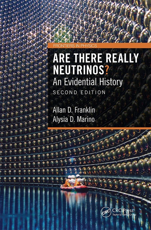 Are There Really Neutrinos?: An Evidential History (Frontiers in Physics)
