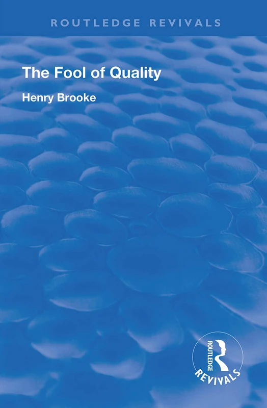 The Fool of Quality: Volume 1 (Routledge Revivals)