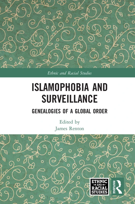 Routledge Islamophobia and Surveillance - Ethnic and Racial Studies - Image 1