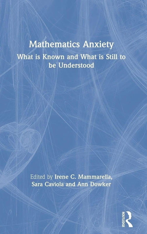Routledge - Mathematics Anxiety: What is Known and Understood