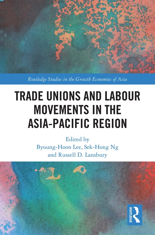 Routledge Trade Unions and Labour Movements in Asia-Pacific
