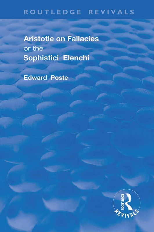 Aristotle on Fallacies; or The Sophistici Elenchi (Routledge Revivals) - Image 1