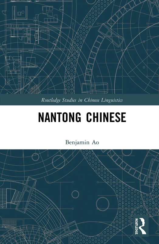 Routledge Nantong Chinese - Routledge Studies in Chinese Linguistics