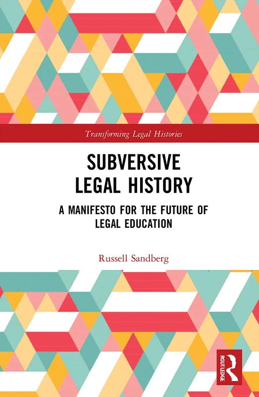 Routledge Subversive Legal History - Legal Education Manifesto