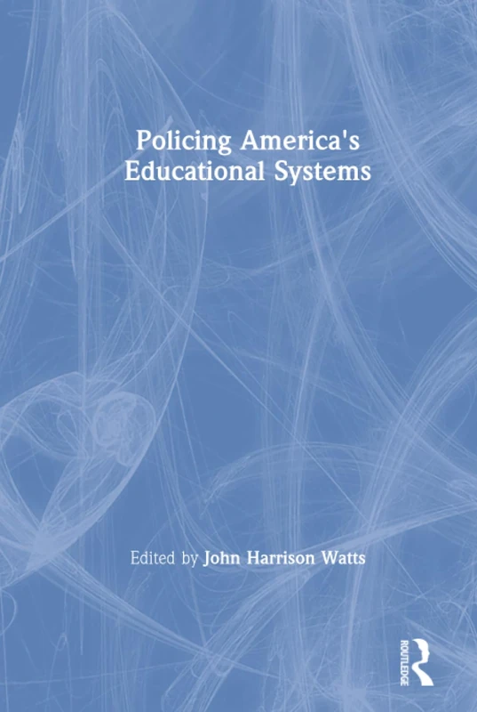 Policing America's Educational Systems