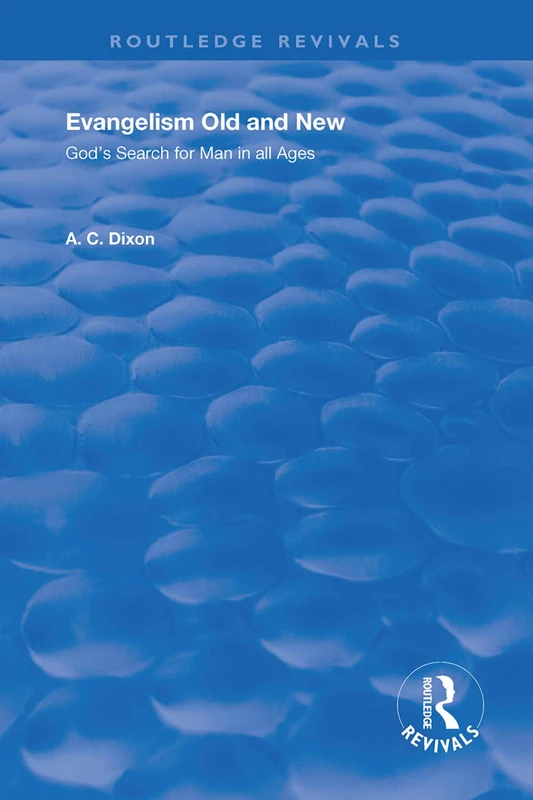 Evangelism Old and New: God's Search For Man in All Ages (Routledge Revivals)