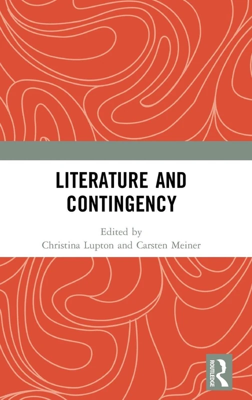 Routledge Literature and Contingency - Literary Theory Collection