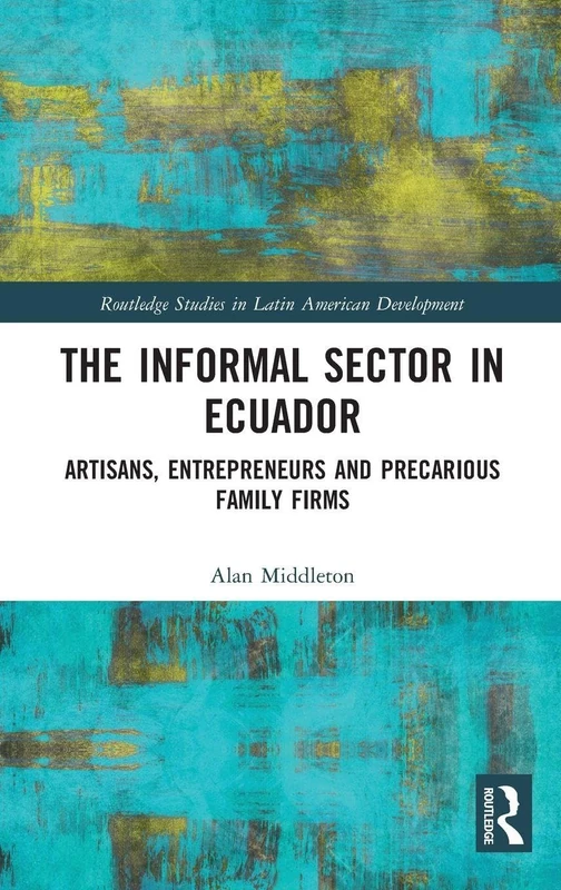 Routledge - The Informal Sector in Ecuador Book - Image 1