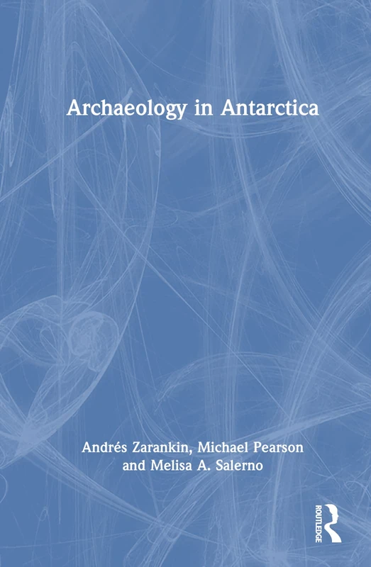 Routledge Archaeology in Antarctica - History Book