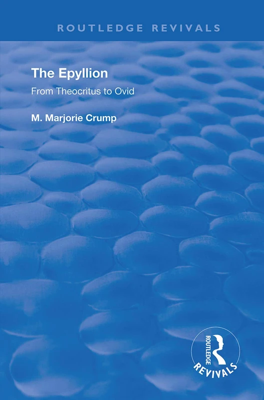 The Epyllion: From Theocritus to Ovid (Routledge Revivals) - Image 1