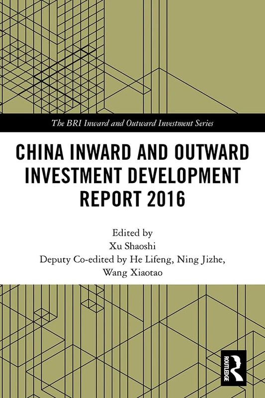 China Inward and Outward Investment Development Report 2016 (The BRI Inward and Outward Investment Series)