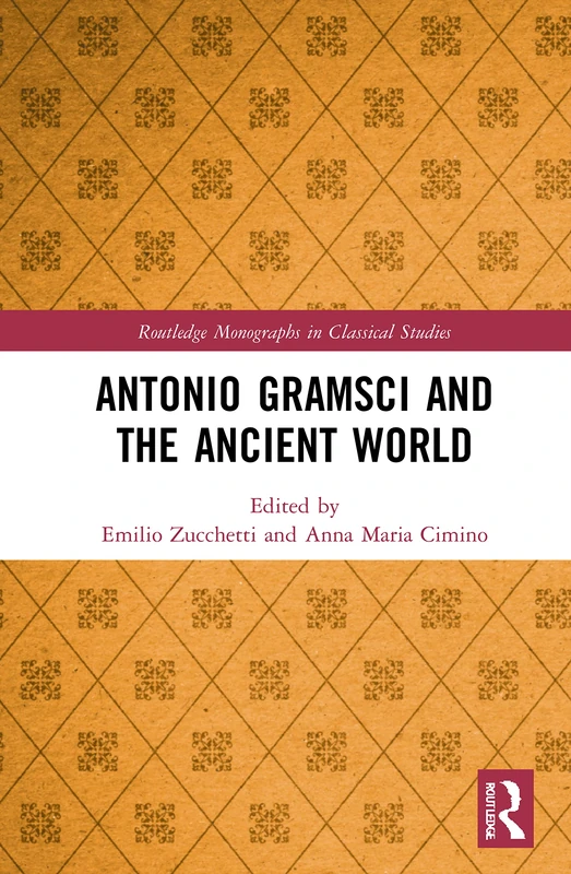 Routledge - Antonio Gramsci and the Ancient World Book