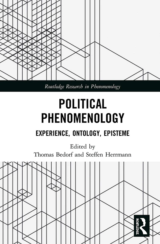 Political Phenomenology: Experience, Ontology, Episteme (Routledge Research in Phenomenology)