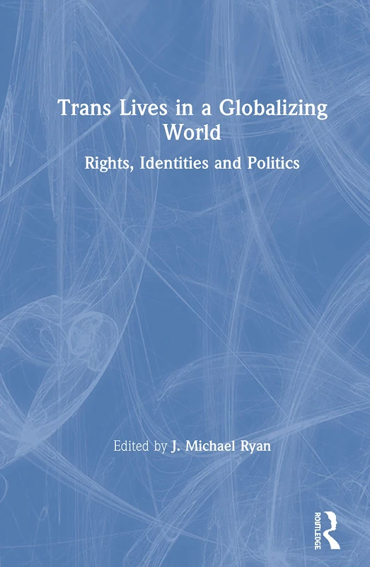Routledge - Trans Lives in a Globalizing World Book