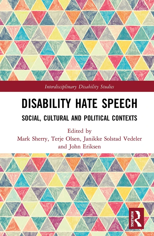Disability Hate Speech: Social, Cultural and Political Contexts (Interdisciplinary Disability Studies)
