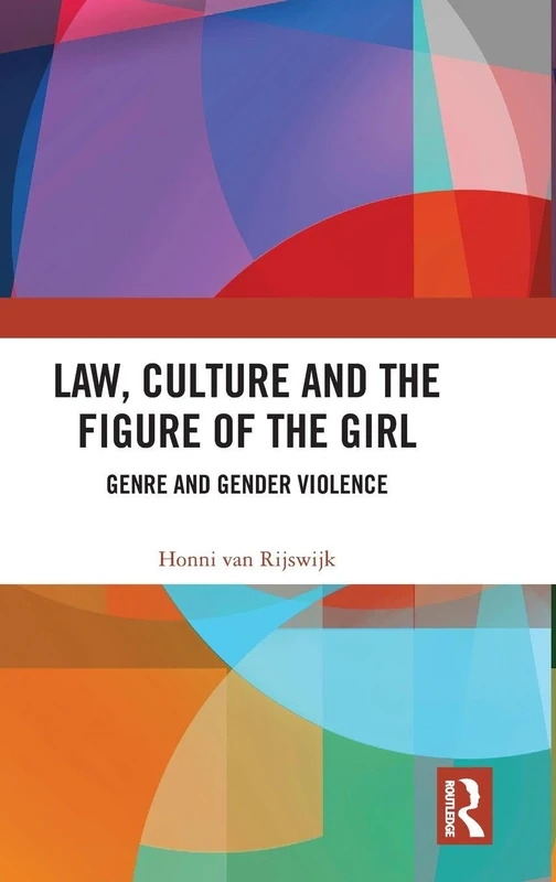 Routledge Law, Culture and the Figure of the Girl Book