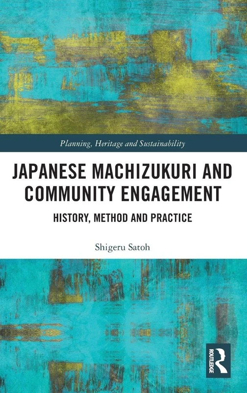 Routledge Japanese Machizukuri and Community Engagement Book
