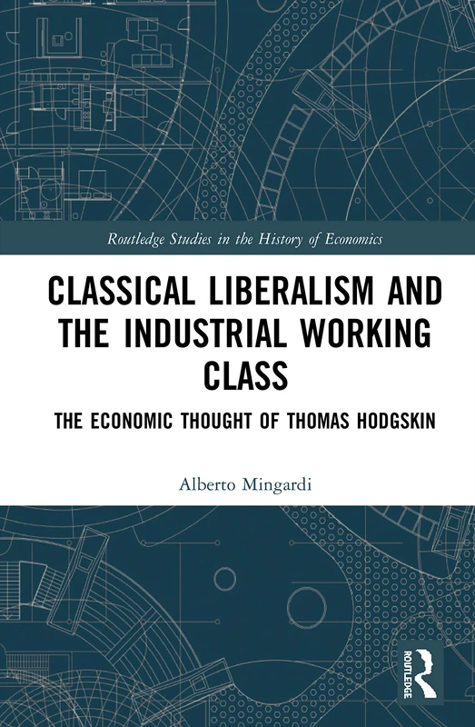 Routledge - Classical Liberalism and the Industrial Working Class