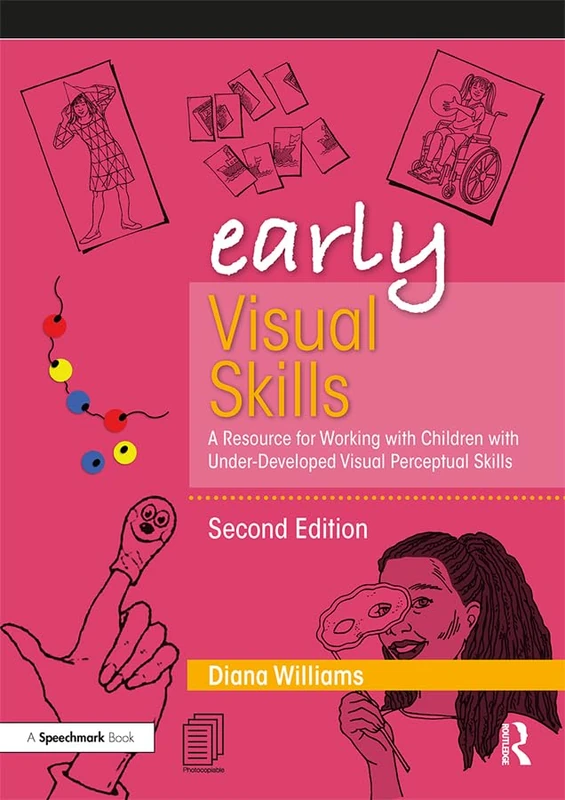 Early Visual Skills: A Resource for Working with Children with Under-Developed Visual Perceptual Skills (Early Skills)