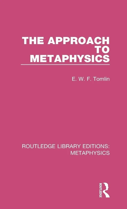 The Approach to Metaphysics: 7 (Routledge Library Editions: Metaphysics)