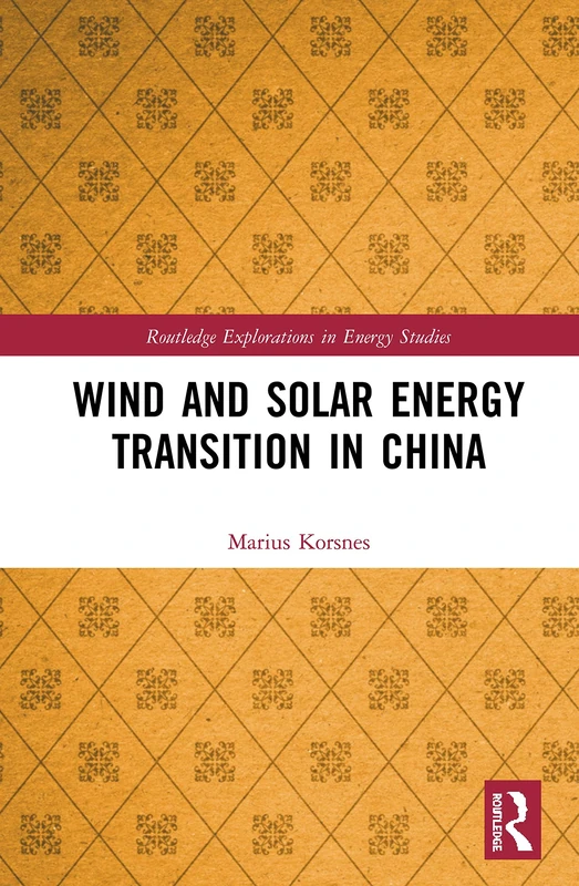 Routledge Wind and Solar Energy Transition in China - Book