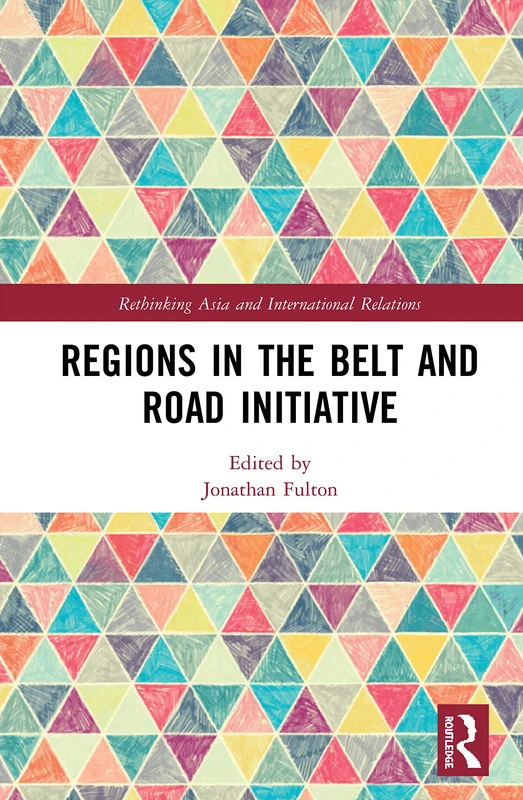 Routledge - Regions in the Belt and Road Initiative Book