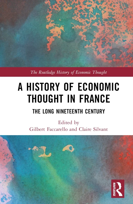 A History of Economic Thought in France: The Long Nineteenth Century: II (The Routledge History of Economic Thought)