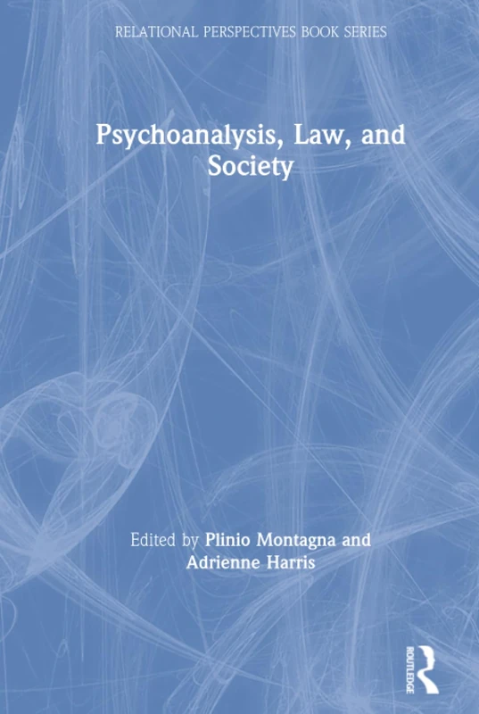 Psychoanalysis, Law, and Society (Relational Perspectives Book Series)
