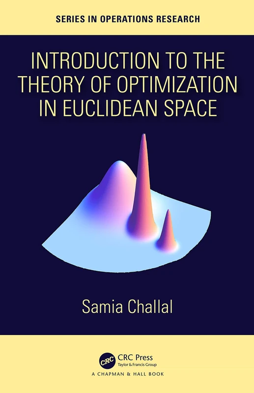 Introduction to the Theory of Optimization in Euclidean Space (Chapman & Hall/CRC Series in Operations Research)