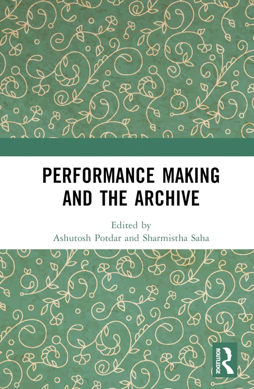 Routledge Performance Making and the Archive - Dance Book