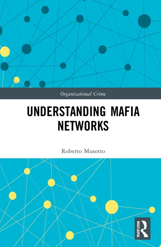 Understanding Mafia Networks (Organizational Crime)