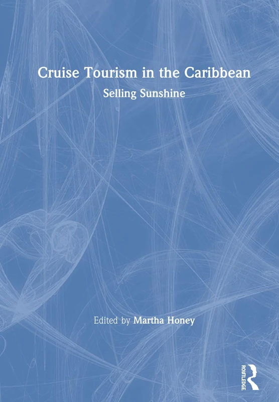 Routledge - Cruise Tourism in the Caribbean: Selling Sunshine - Image 1