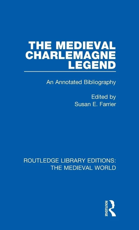 Routledge The Medieval Charlemagne Legend Annotated Bibliography