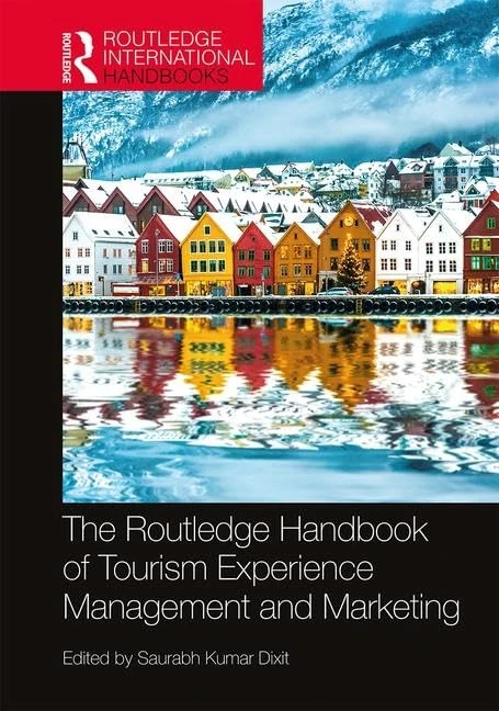 The Routledge Handbook of Tourism Experience Management and Marketing (Routledge International Handbooks)