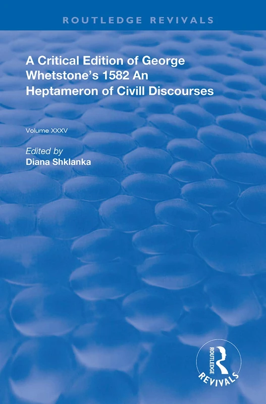 Routledge An Heptameron of Civil Discourses - George Whetstone