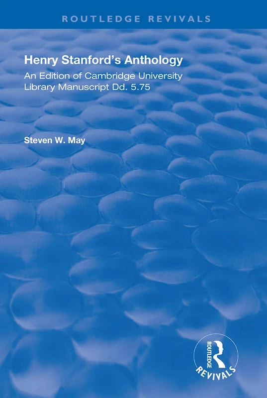 Henry Stanford's Anthology: An Edition of Cambridge University Library manuscript Dd. 5.75 (Routledge Revivals) - Image 1