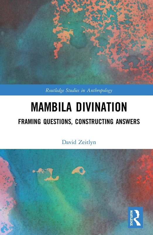 Routledge Mambila Divination: Framing Questions, Constructing Answers